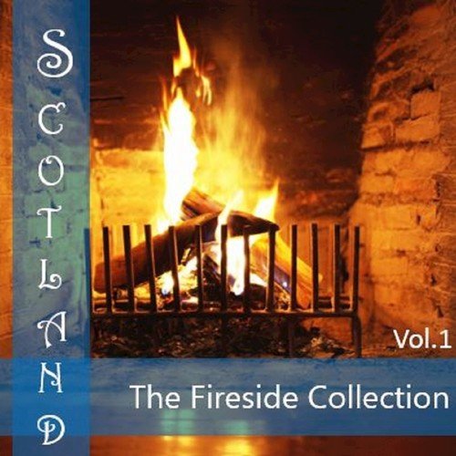 Scotland: The Fireside Collection, Vol. 1