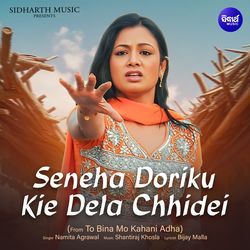 Seneha Doriku Kie Dela Chhidei (From &quot;To Bina Mo Kahani Adha&quot;)-O1otBkIGe2k