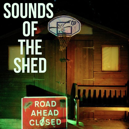 Sounds Of The Shed