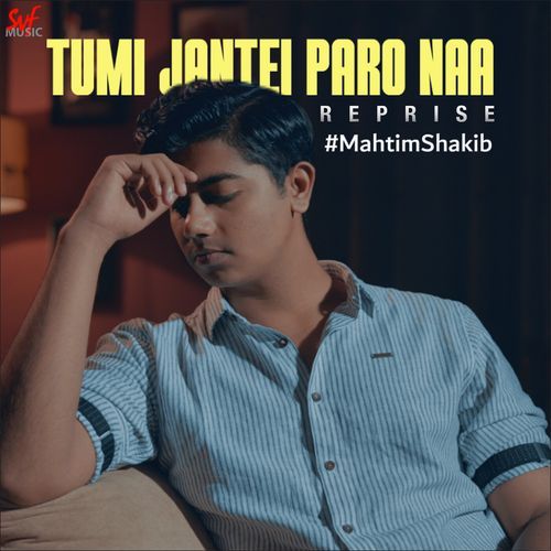 Tumi Jantei Paro Naa - Reprise