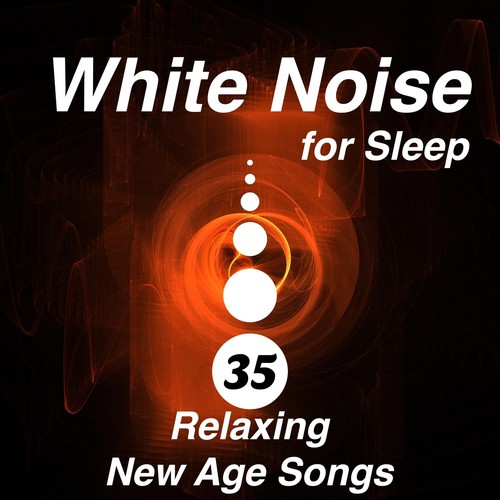 White Noise for Sleep -The Secret of a Great Night’s Sleep in 35 Relaxing New Age Songs with Nature Sounds