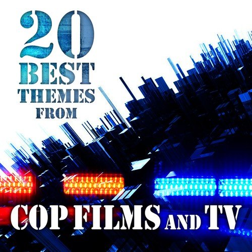 20 Best Themes from Cop Films and TV