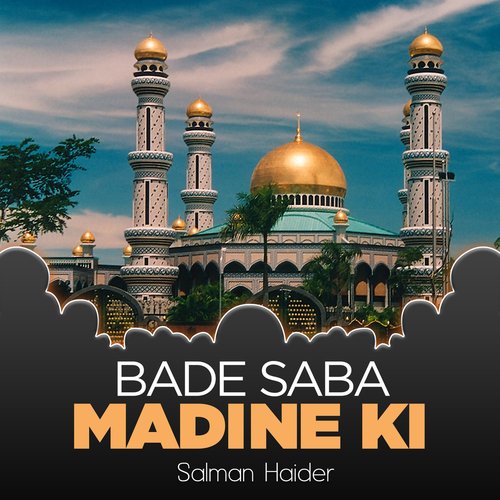Bade Saba Madine Ki