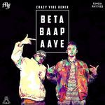 Beta Baap Aaye (Crazy Vibe Remix)