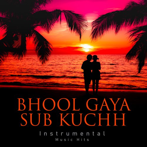 Bhool Gaya Sub Kuchh (From "Julie" / Instrumental Music Hits)