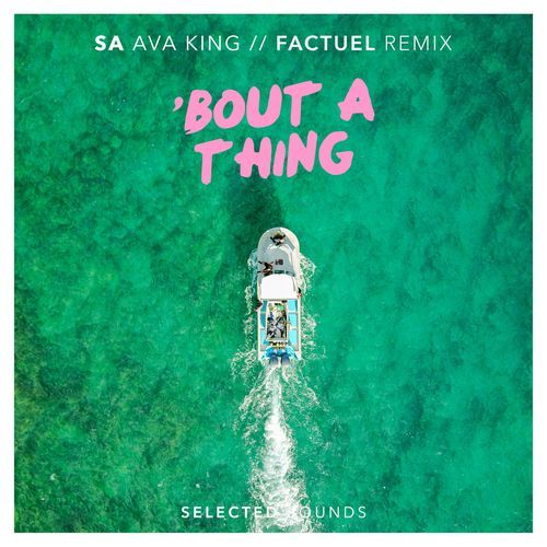 Bout a Thing (Factuel Remix) (feat. Ava King)