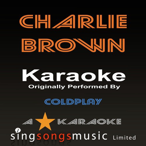 Charlie Brown (Originally Performed By Coldplay) [Karaoke Audio Version]