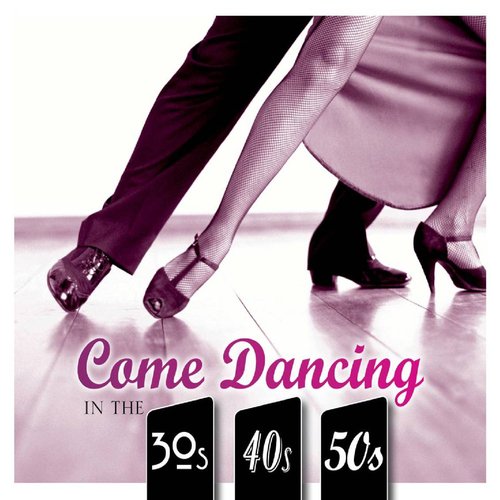 Come Dancing: Strictly 30's, 40's and 50's
