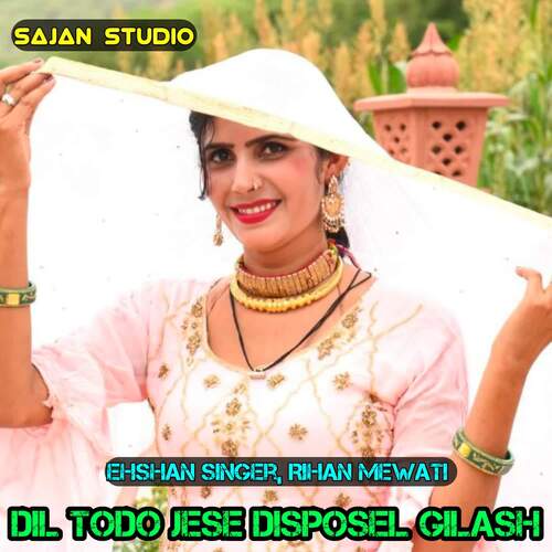 Dil Todo Jese Disposel Gilash