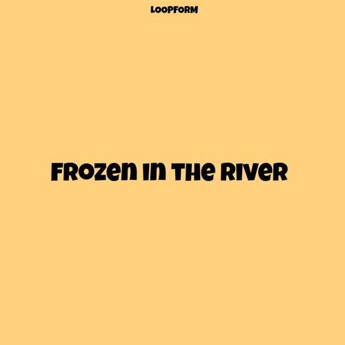 Frozen in the River