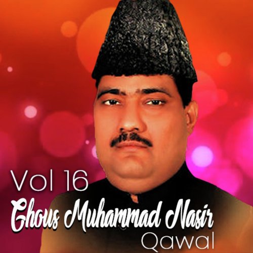Ghous Muhammad Nasir Qawwal ,Vol.16