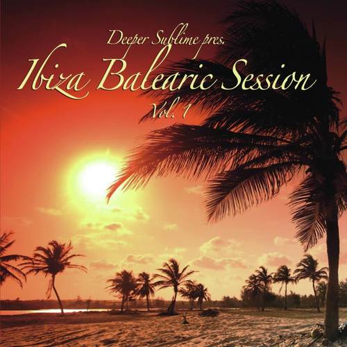 Ibiza Balearic Session Vol. 1