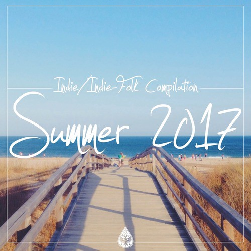 Indie / Indie-Folk Compilation - Summer 2017
