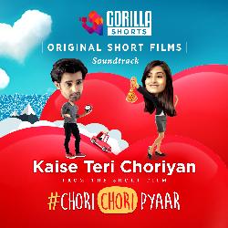 Kaise Teri Choriyan (Gorilla Shorts Original Soundtrack)-KQAhAzxYcWo