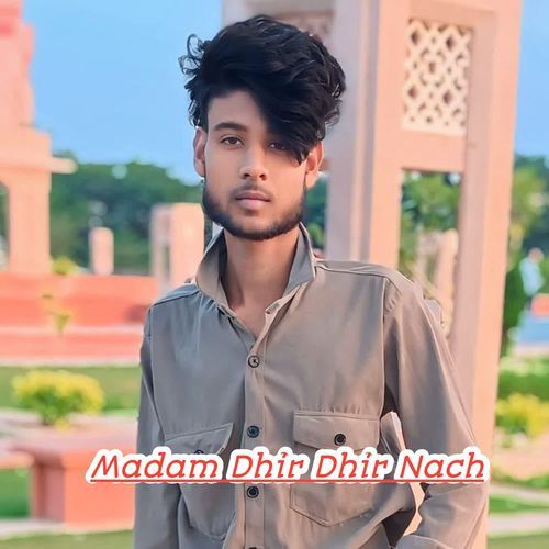 Madam Dhir Dhir Nach