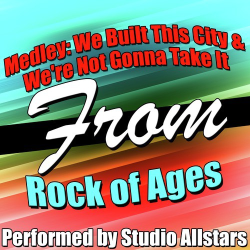 Medley: We Built This City / We&#039;re Not Gonna Take It (A Tribute to Rock of Ages) - Single_poster_image