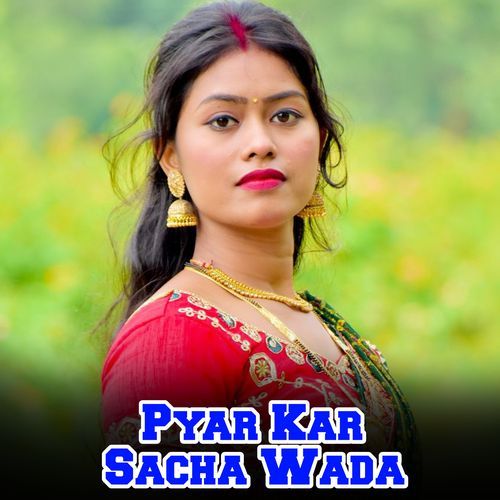 Pyar Kar Sacha Wada