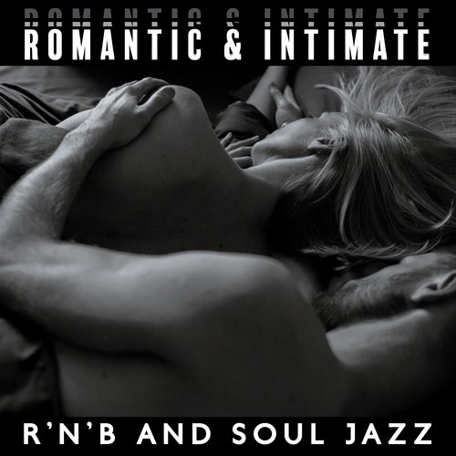 Romantic & Intimate (Sensual Mix of R’n’B and Soul Jazz for Lovers)_poster_image