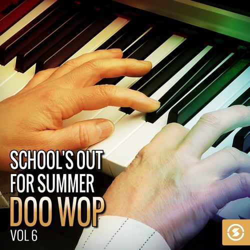 School's out for Summer: Doo Wop, Vol. 6