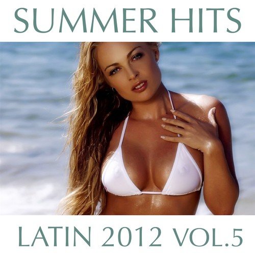 Summer Hits Latin 2012, Vol. 5