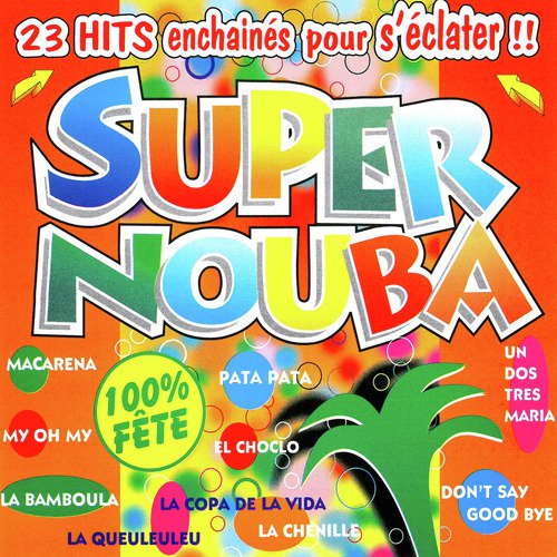 Super Nouba: 23 hits enchaînés pour s'éclater (100% fête)