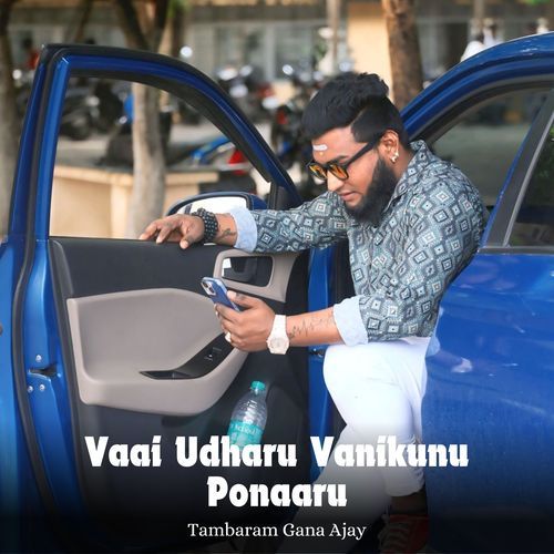 Vaai Udharu Vanikunu Ponaaru