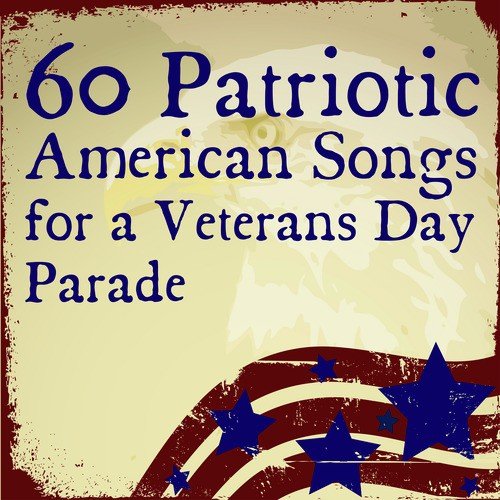 Veterans Day: 50 Patriotic Songs