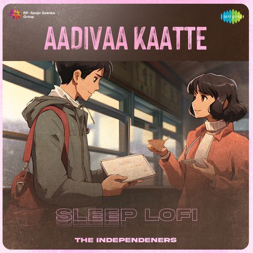 Aadivaa Kaatte - Sleep Lofi