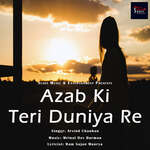 Azab Ki Teri Duniya Re