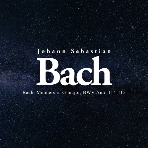 Bach: Menuets in G major, BWV Anh. 114-115