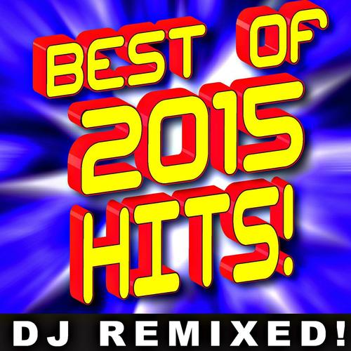 Best of 2015! DJ Remixed!