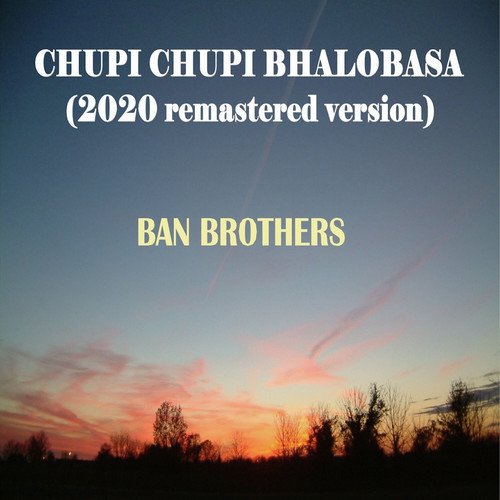 Chupi Chupi Bhalobasa (2020 Remastered Version)