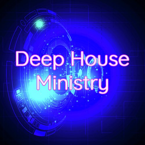 Deep House Ministry – Party House Music 2019