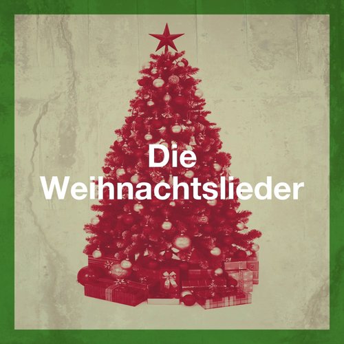 Die Weihnachtslieder