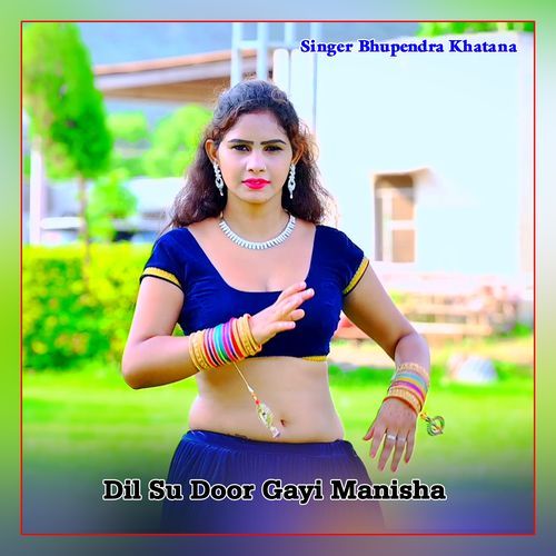 Dil Su Door Gayi Manisha