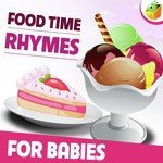 Food Time Rhymes for Babies