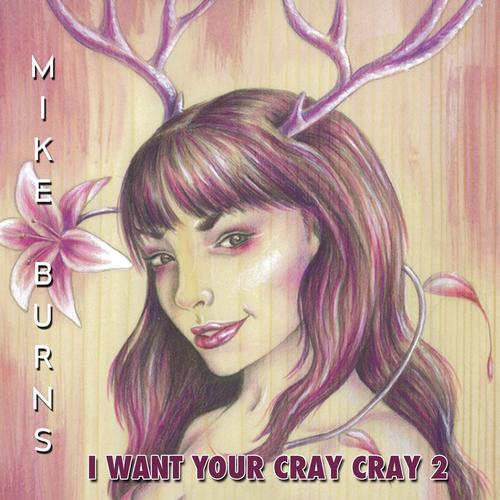 I Want Your Cray Cray 2_poster_image