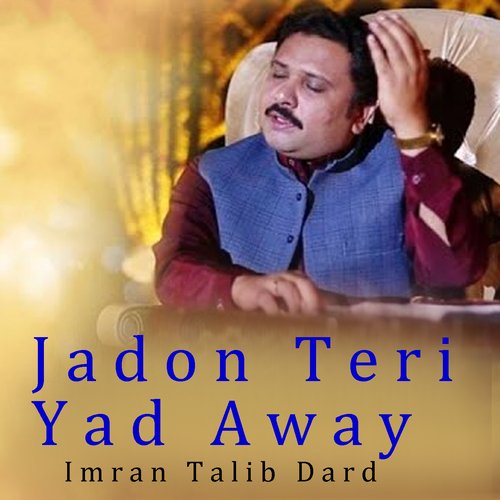 Jadon teri yad away