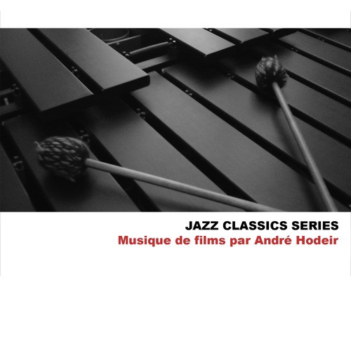 Jazz Classics Series: Musique de films par André Hodeir