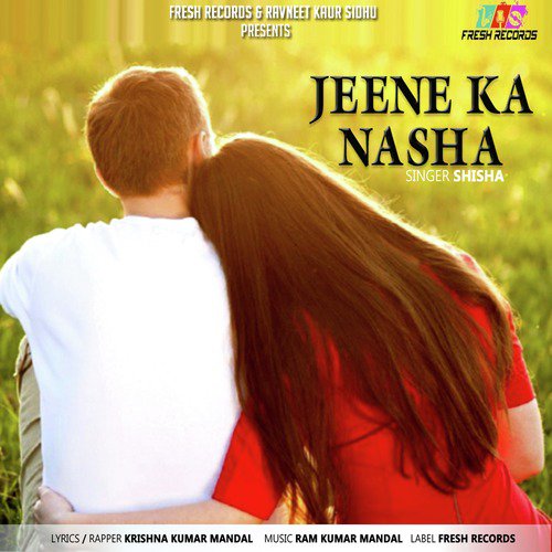 Jeene Ka Nasha - Single