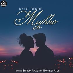 Jo Tu Dekhe Mujhko