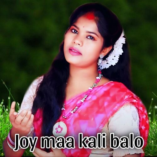 Joy maa kali balo