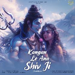 Kangan Le Ana Shiv Ji - Female Version-BQIuYw1qZ0Q