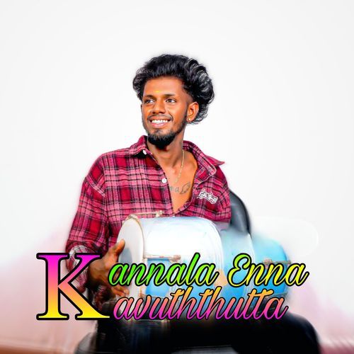 Kannala Enna Kavuththutta