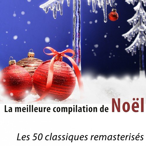 La meilleure compilation de Noël (Les 50 classiques remasterisés)