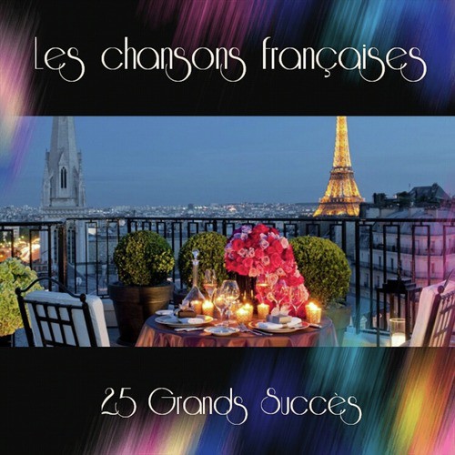 Les chansons françaises - 25 Grands Succès