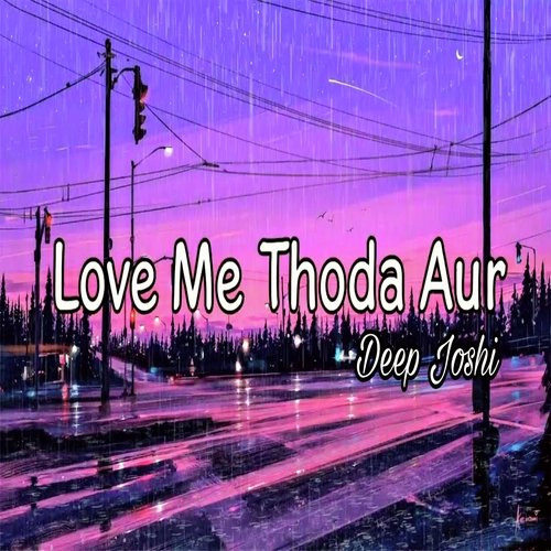 Love Me Thoda Aur