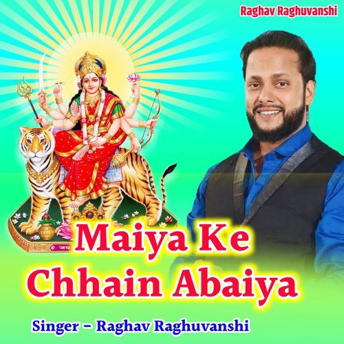 Maiya Ke Chhain Abaiya