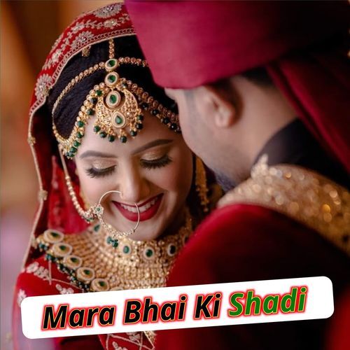 Mara Bhai Ki Shadi