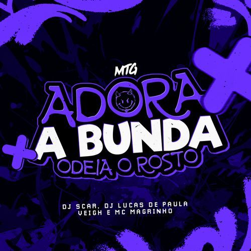 Mtg Adora a Bunda, Odeia o Rosto